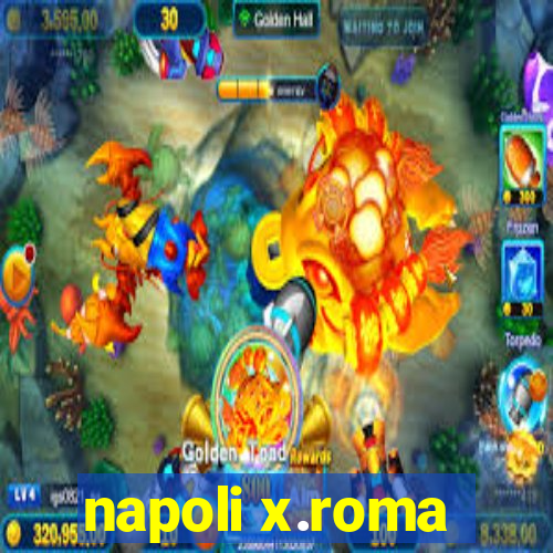 napoli x.roma